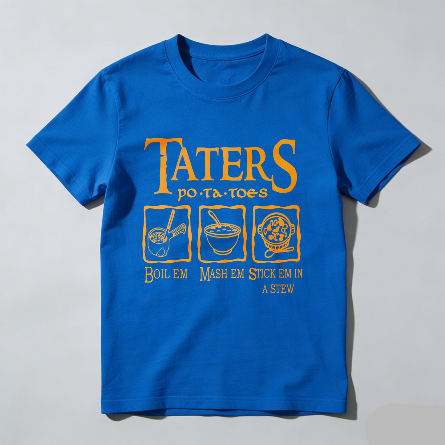 Wardrobecart Taters Potatoes Boil Em Mash Em Stick Em In A Stew Unisex Classic T-shirt