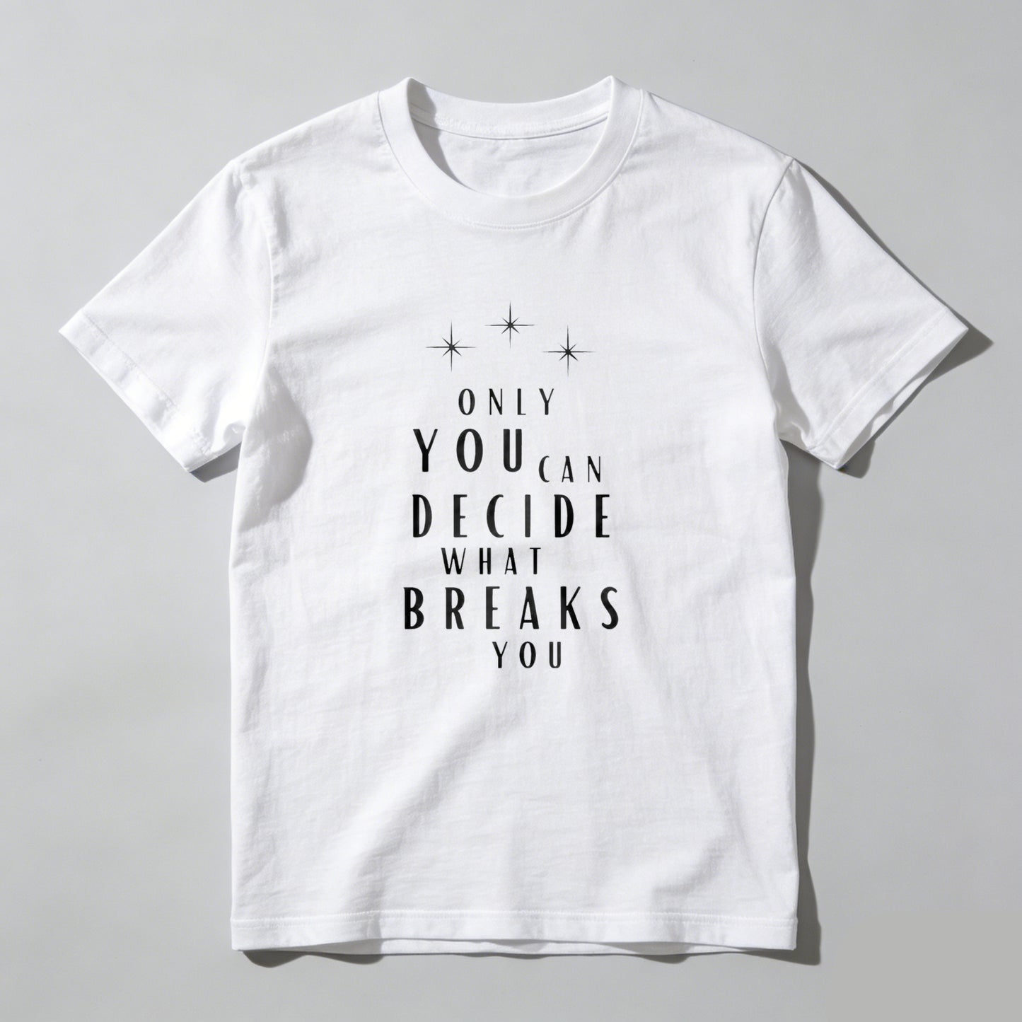 Wardrobecart Only You Can Decide What Breaks You Unisex Classic T-shirt