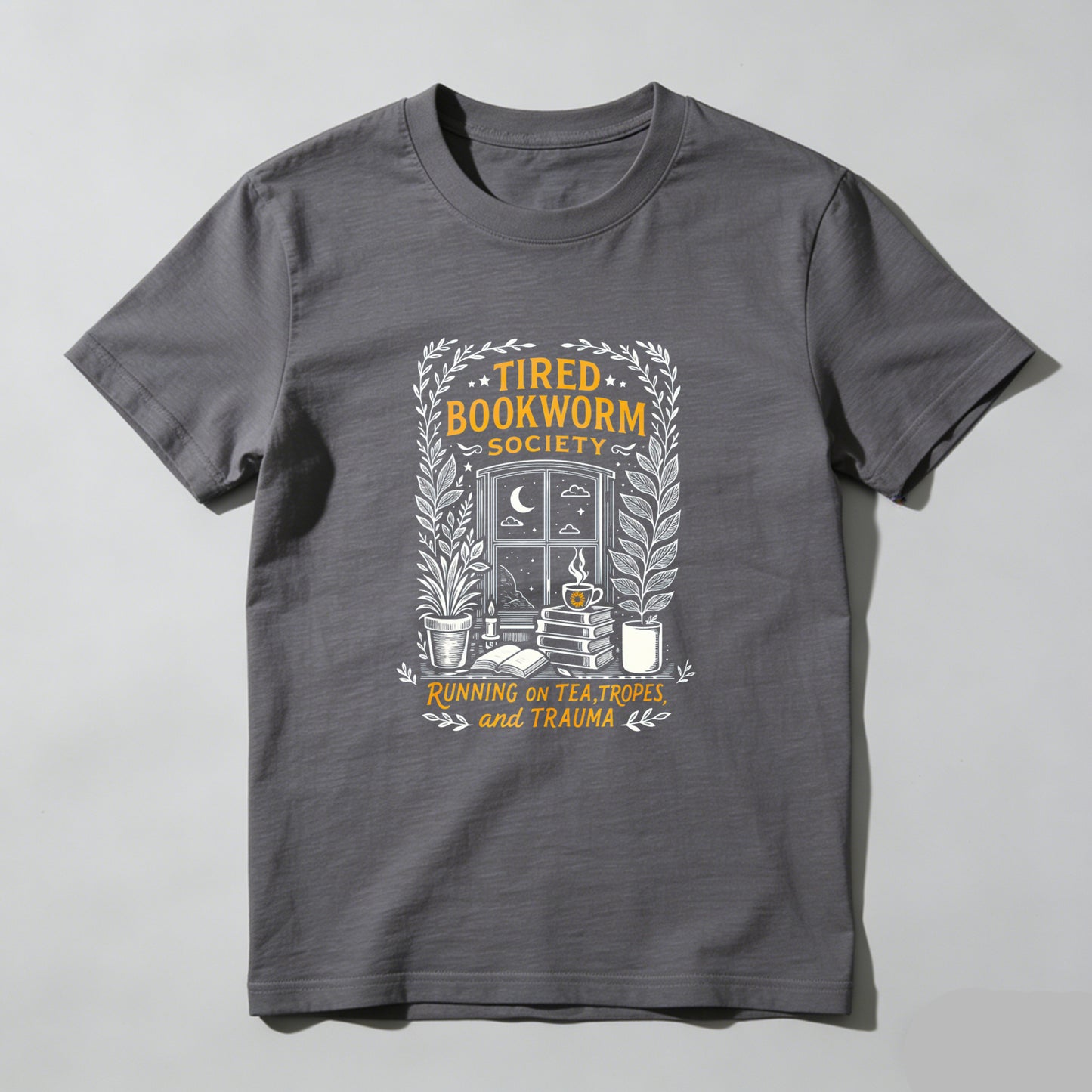 Wardrobecart Tired Bookworm Society Running On Tea Tropes And Trauma Unisex Classic T-shirt