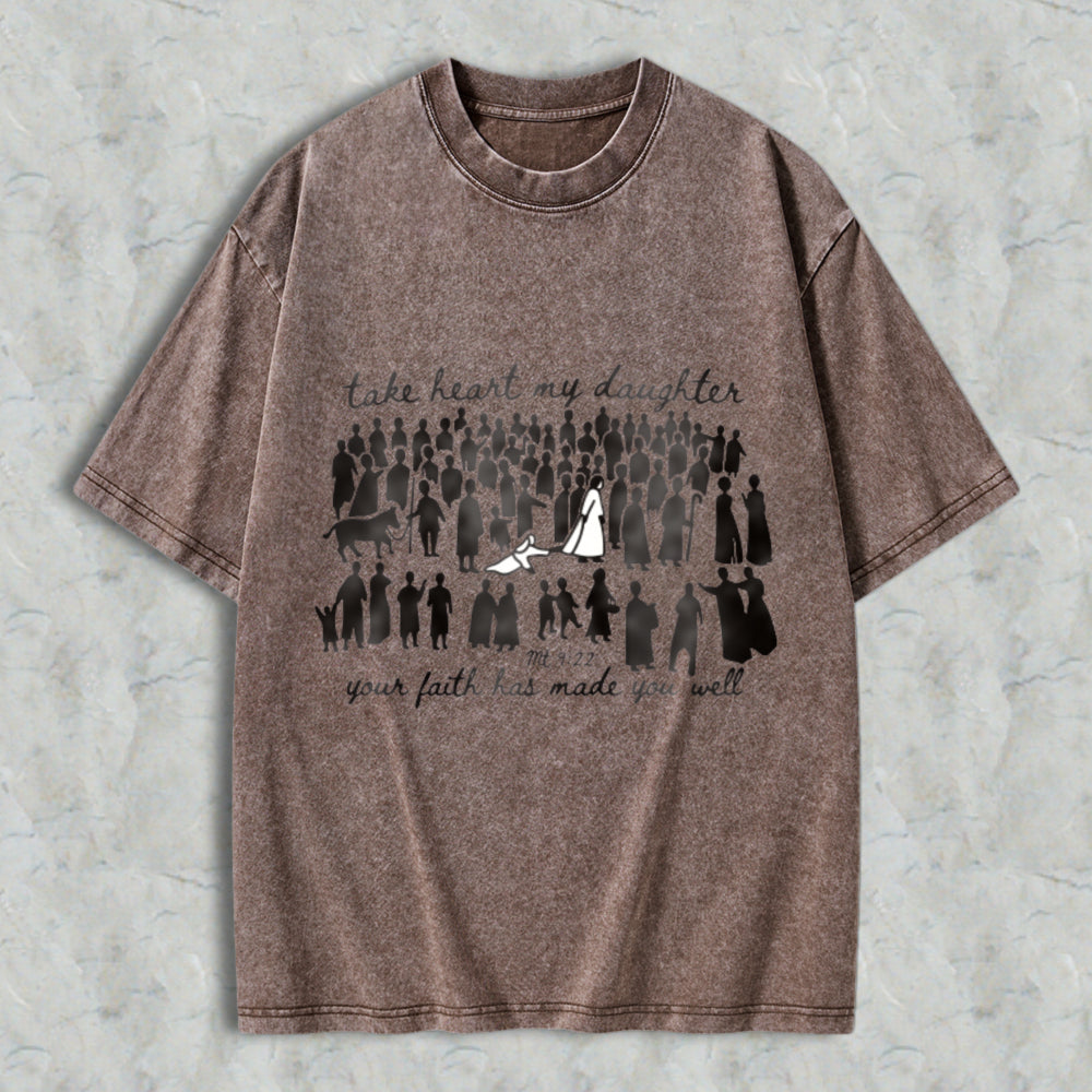 Take Heart My Daughter Your Faith Has Made You Well Bible Verse Matthew 922 Women Silhouettes Unisex Washed T-shirt
