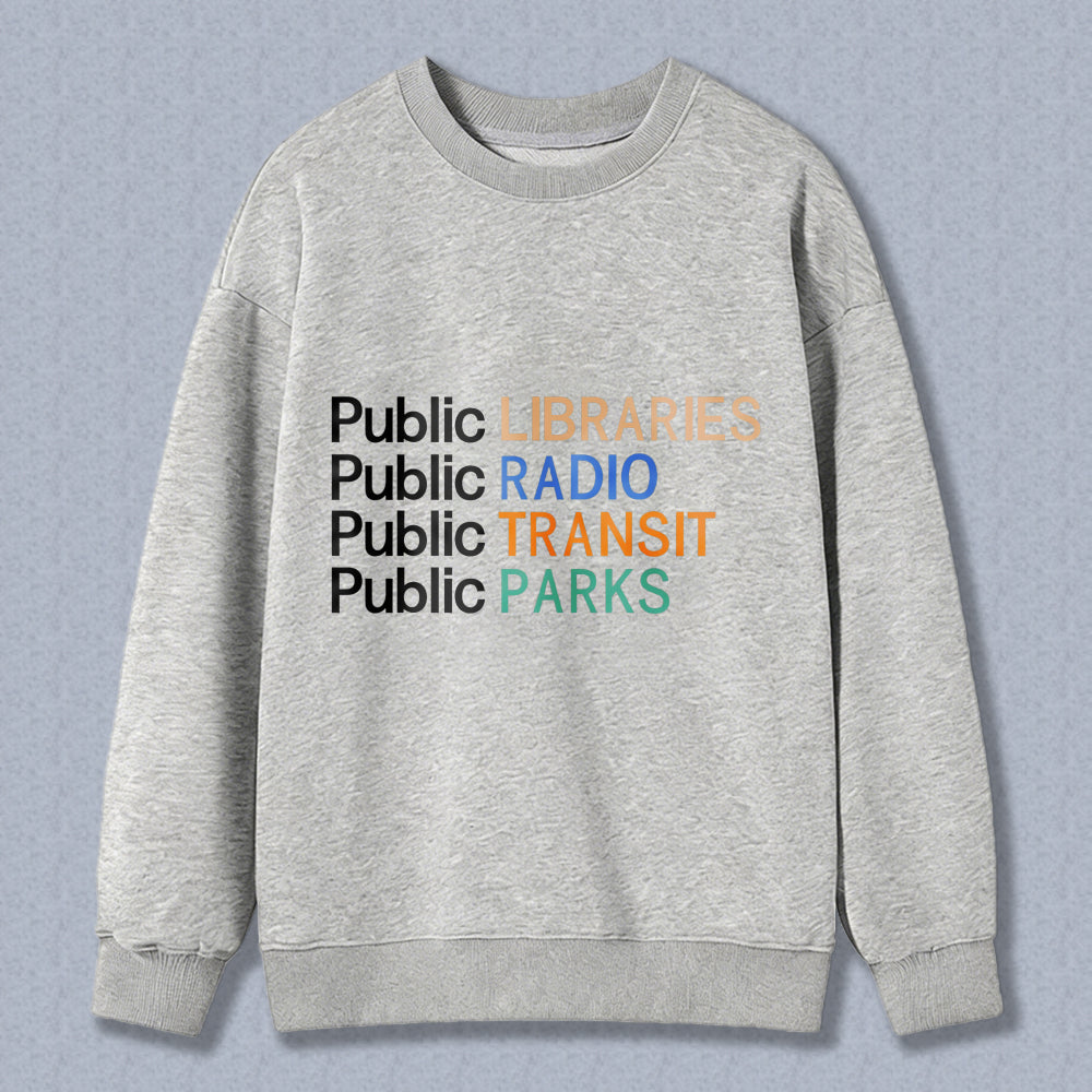 Wardrobecart Public Libraries Public Radio Public Transit Public Parks Unisex Classic Sweatshirt