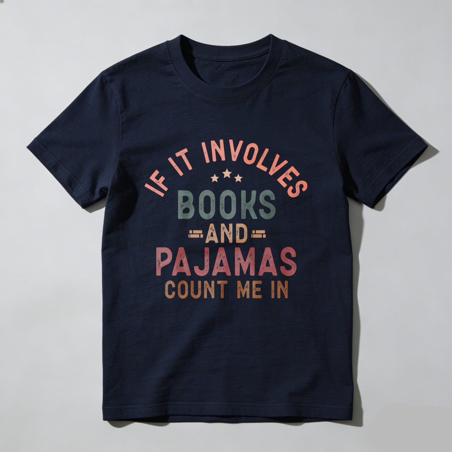 Wardrobecart If It Involves Books And Pajamas Count Me In Unisex Classic T-shirt