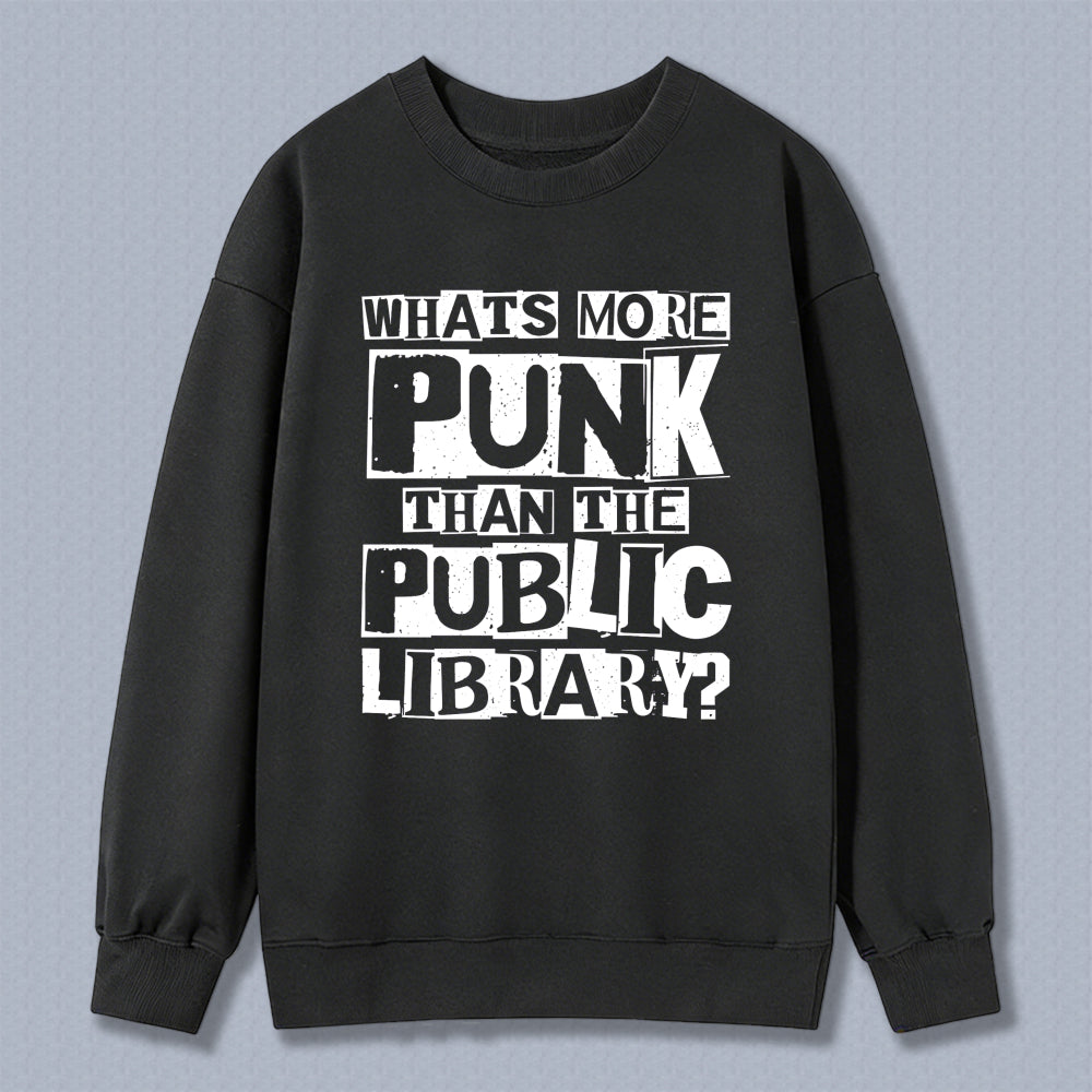 Wardrobecart Whats More Punk Than The Public Library Unisex Classic Sweatshirt