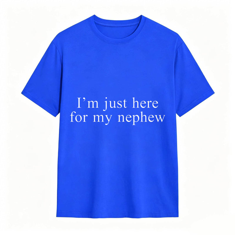 Im Just Here For My Nephew Unisex Classic T-shirt
