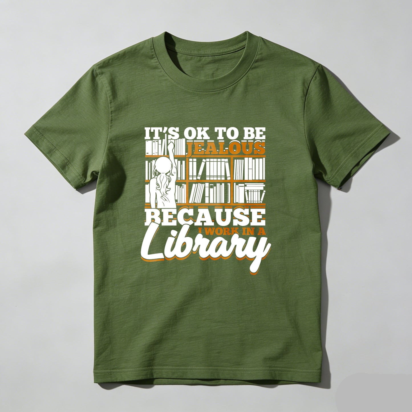 Wardrobecart It's Ok To Be Jealous Because I Work In A Library Unisex Classic T-shirt