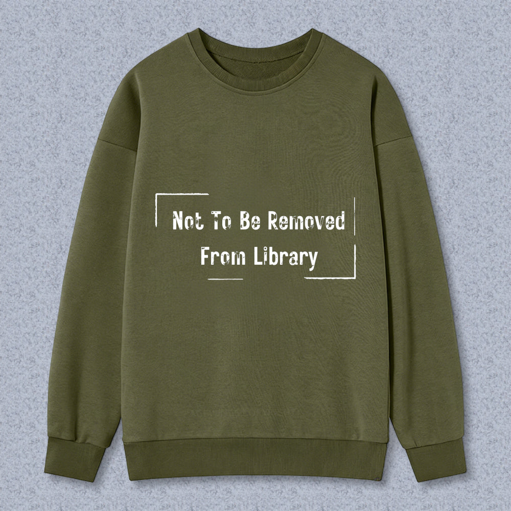 Wardrobecart Not To Be Removed From Library Unisex Classic Sweatshirt