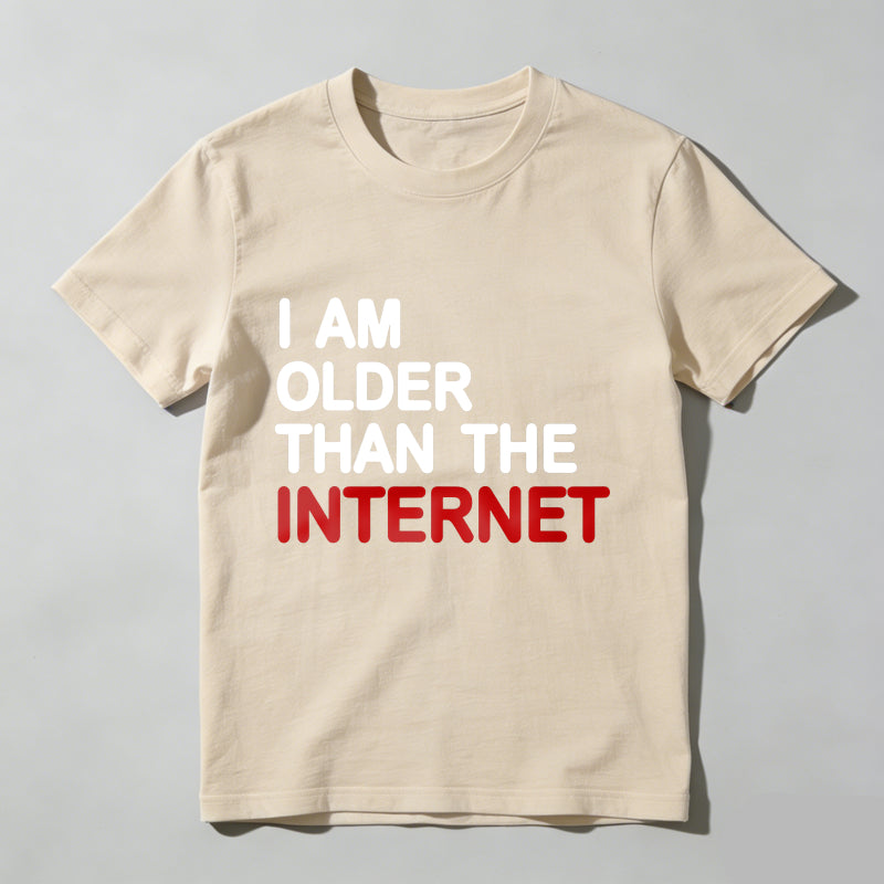 I Am Older Than The Internet T Shirt