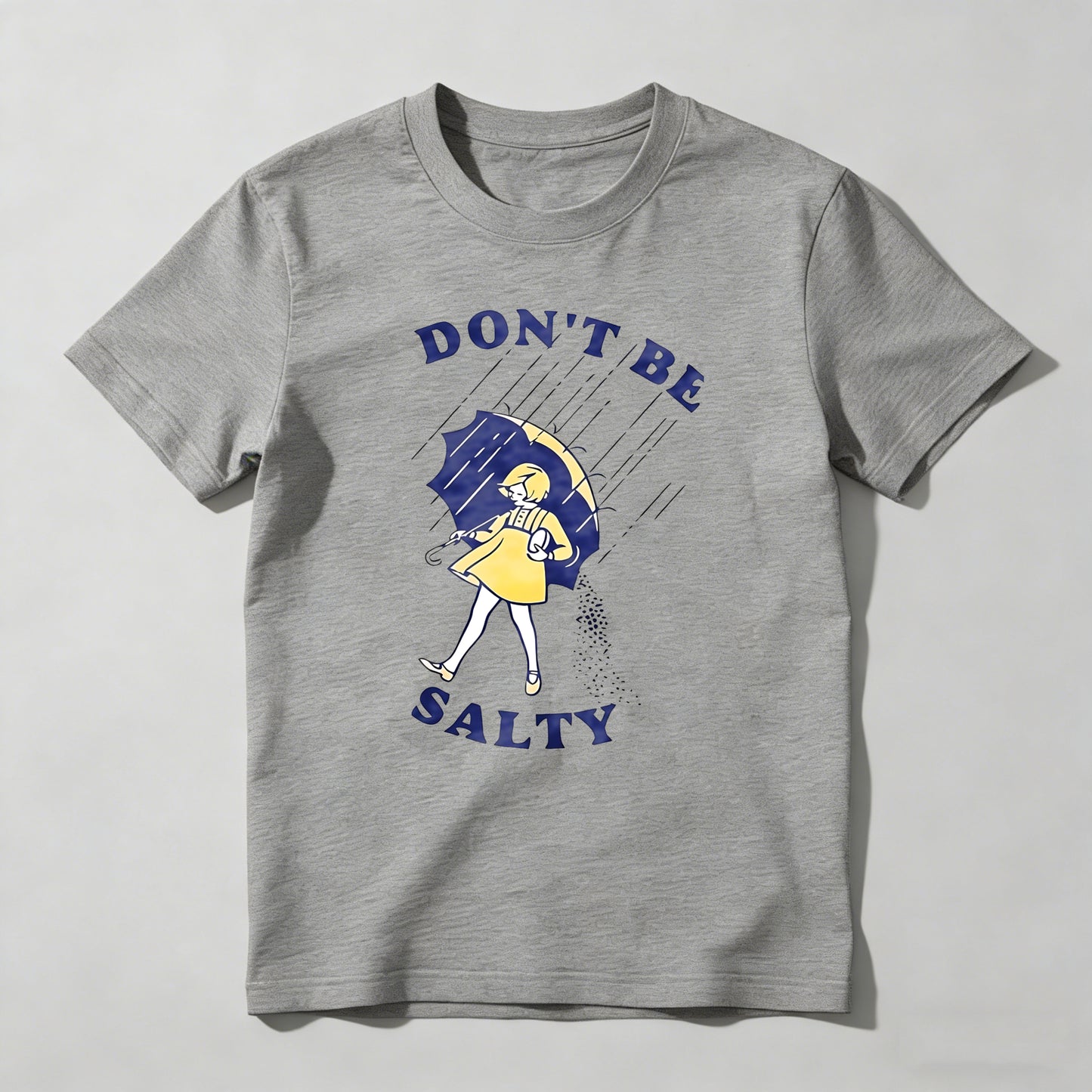 Don't Be Salty Woman With Umbrella And Salt Shaker T-shirt