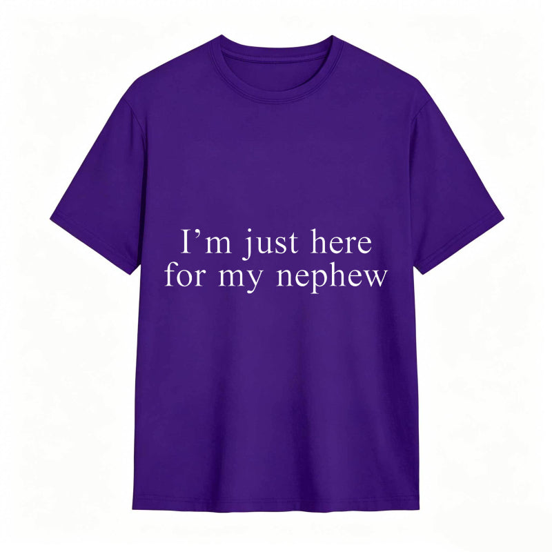 Im Just Here For My Nephew Unisex Classic T-shirt