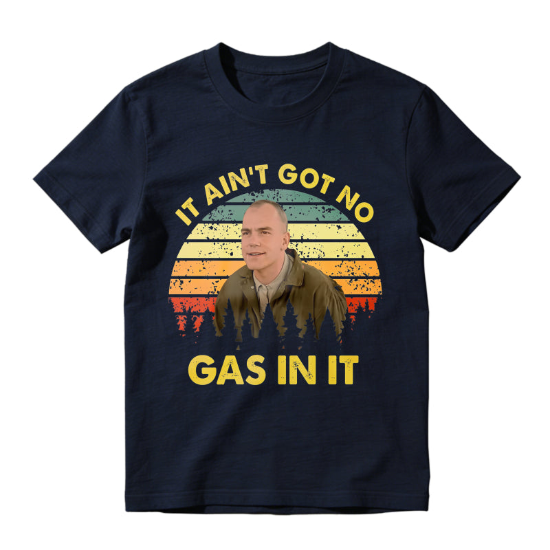 It Aint Got No Gas In It Vintage Sunset Man T-shirt
