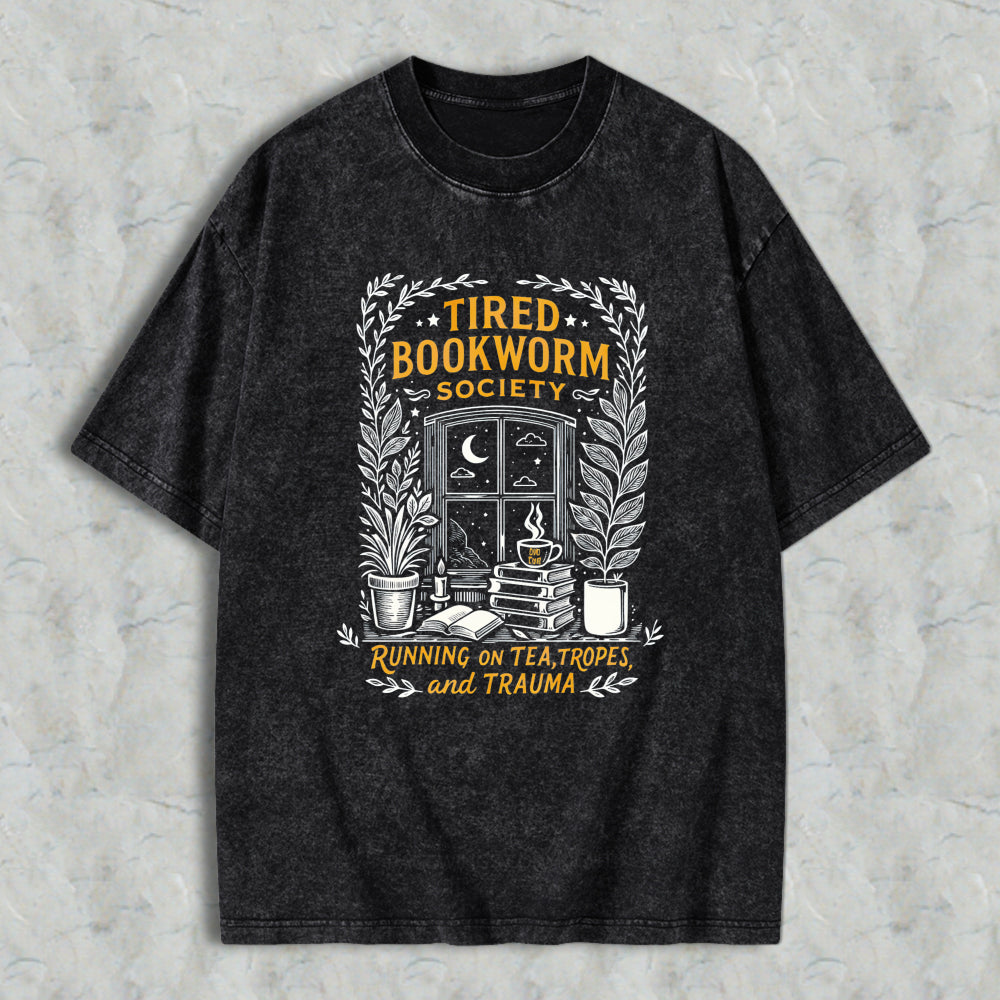 Wardrobecart Tired Bookworm Society Running On Tea Tropes And Trauma Unisex Washed T-shirt