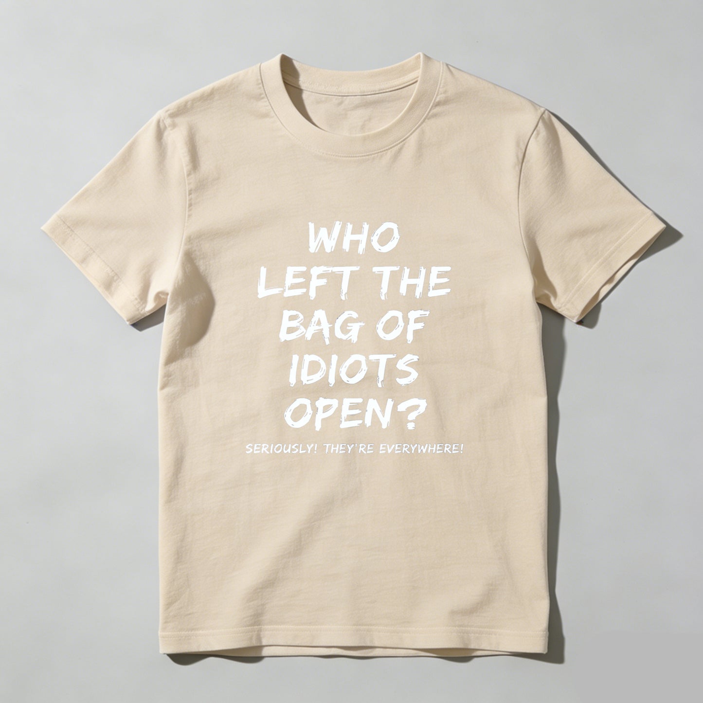 Who Left The Bag Of Idiots Open Pure Cotton Short Sleeve T Shirt