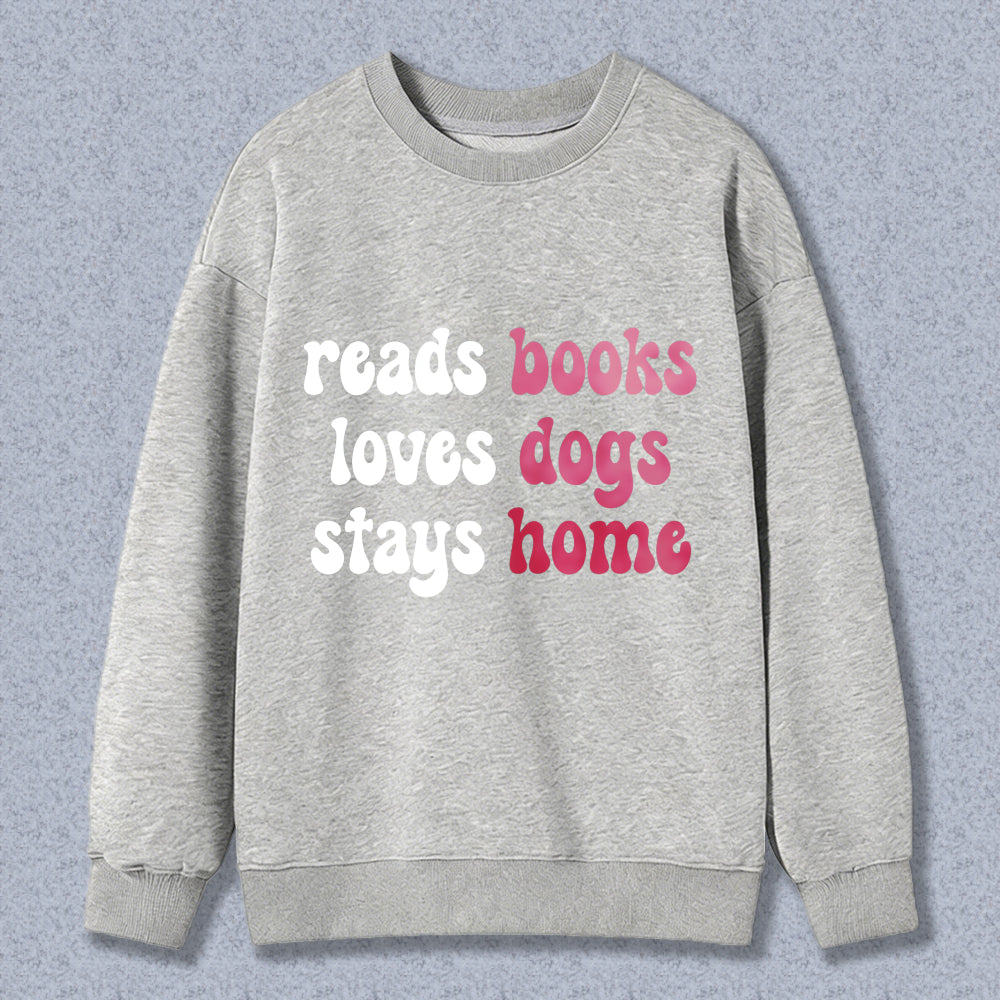 Wardrobecart Reads Books Loves Dogs Stays Home Unisex Classic Sweatshirt