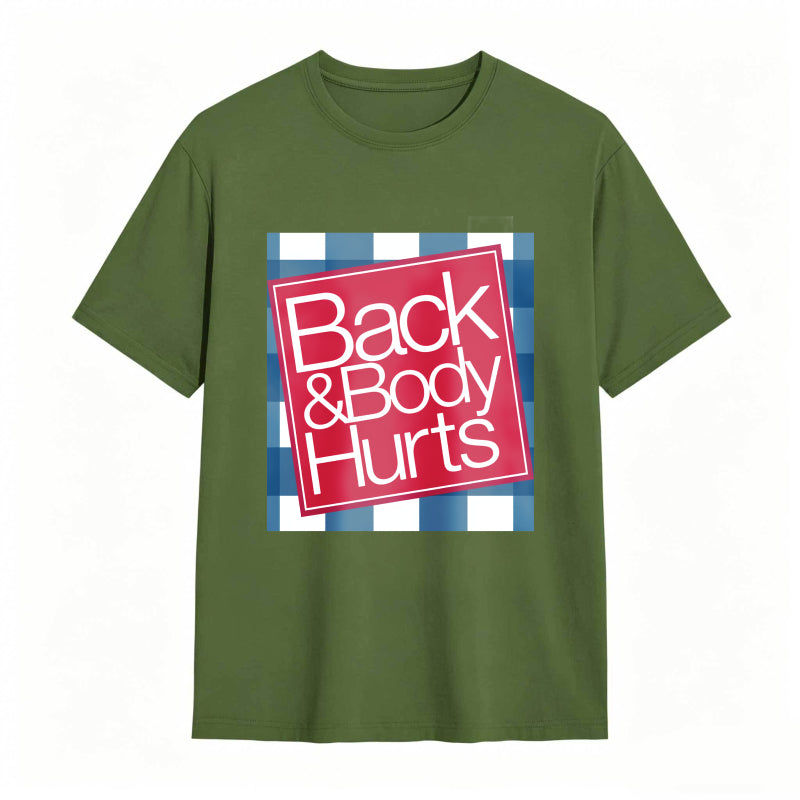 Back And Body Hurts Funny T-shirt for Men