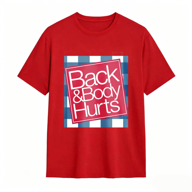 Back And Body Hurts Funny T-shirt for Men