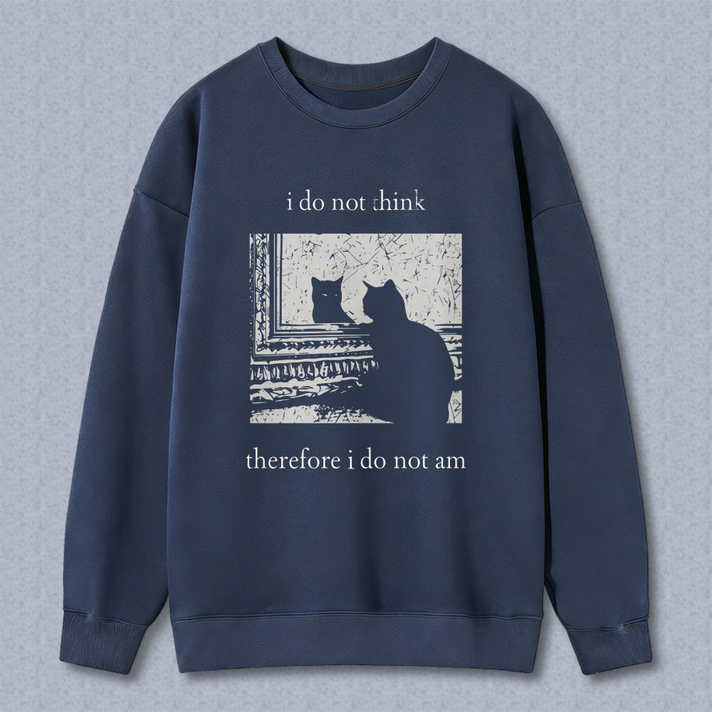 Wardrobecart Cat Silhouette With Text I Do Not Think Therefore I Do Not Am Unisex Classic Sweatshirt