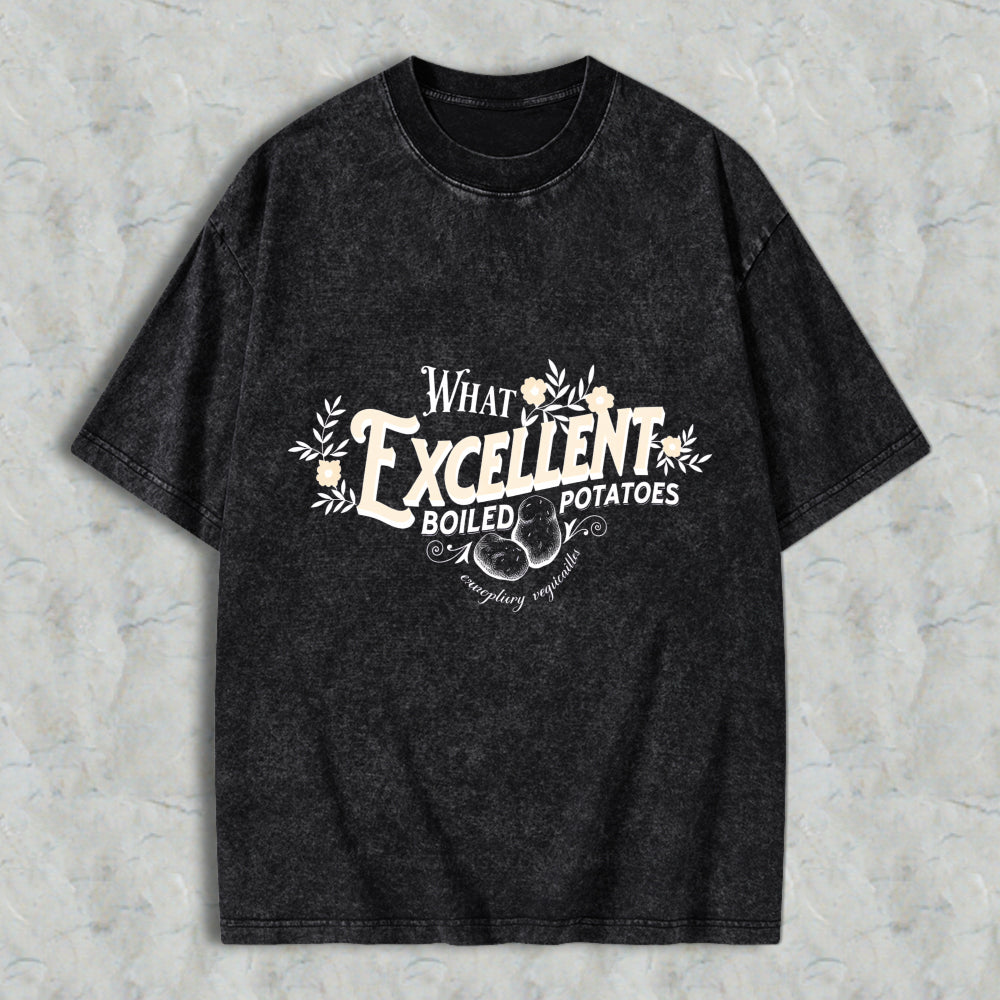 Wardrobecart What Excellent Boiled Potatoes Unisex Washed T-shirt