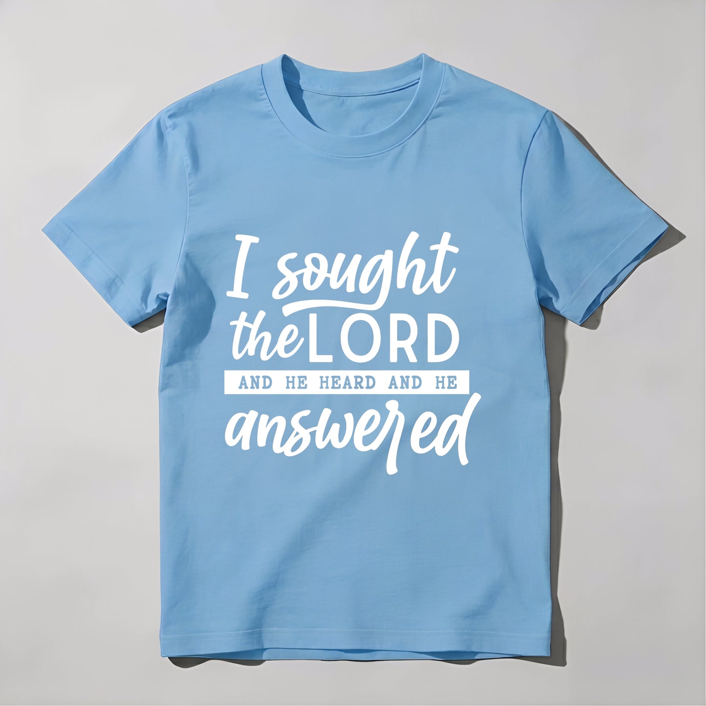 I Sought The Lord And He Heard And He Answered tshirt 100% cotton