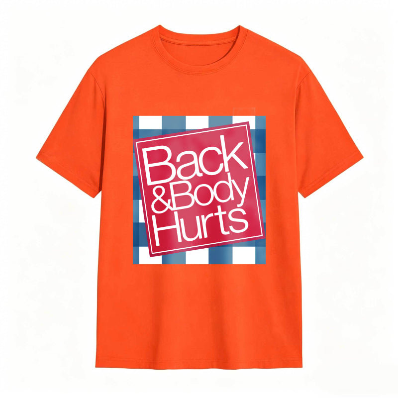 Back And Body Hurts Funny T-shirt for Men