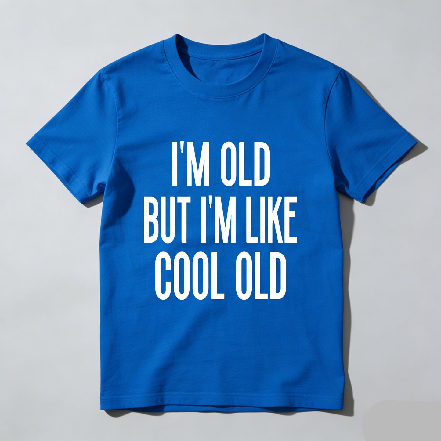 Im Old But Im Like Cool Old Pure Cotton Short Sleeve T Shirt- HOT