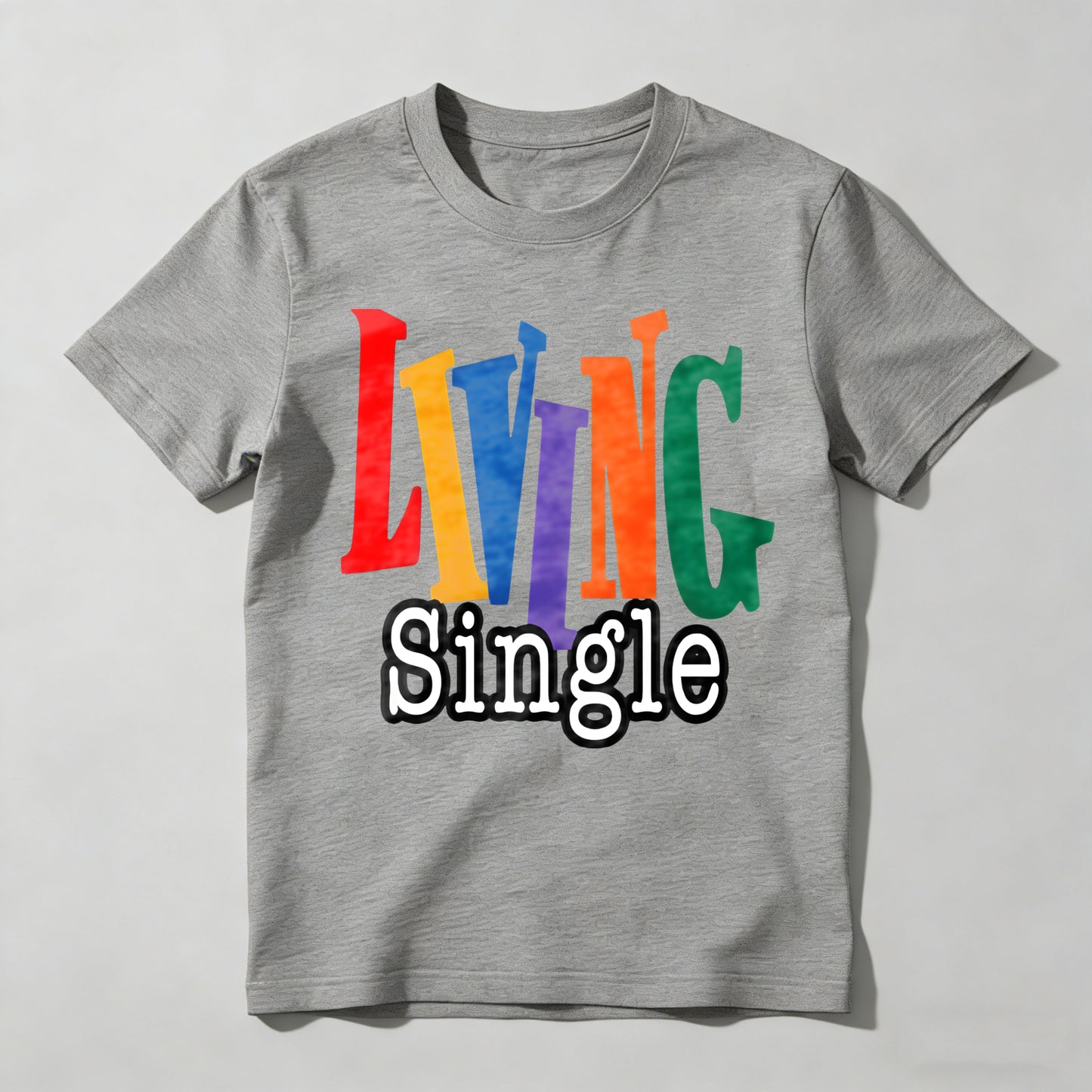 Living Single Rainbow Text T-shirt