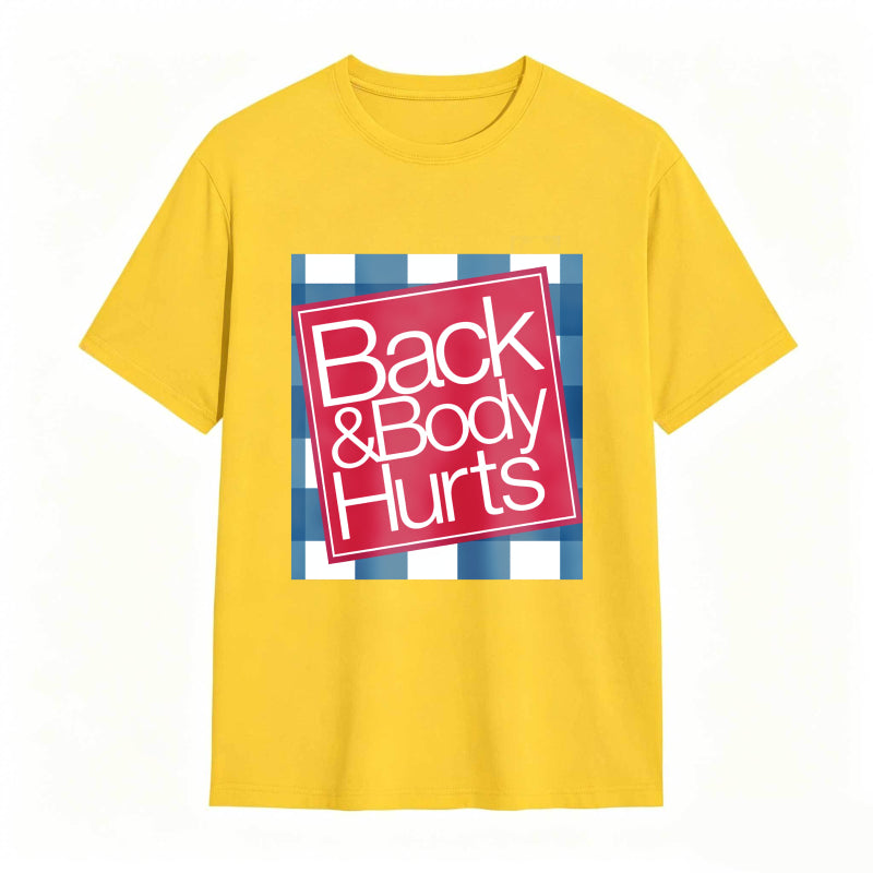 Back And Body Hurts Funny T-shirt for Men