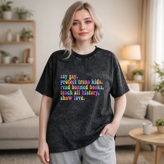Wardrobecart Say Gay Protect Trans Kids Read Banned Books Teach All History Show Love Unisex Washed T-shirt