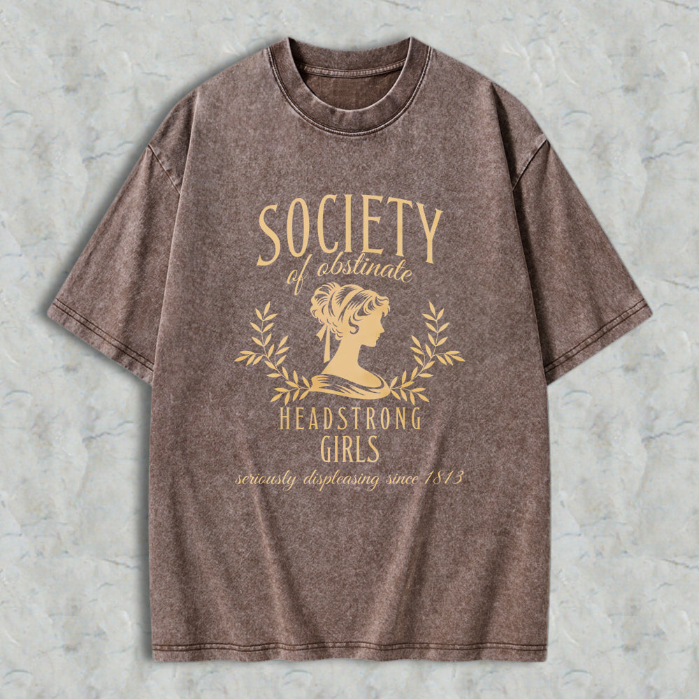 Wardrobecart Society Of Obstinate Headstrong Girls Unisex Washed T-shirt