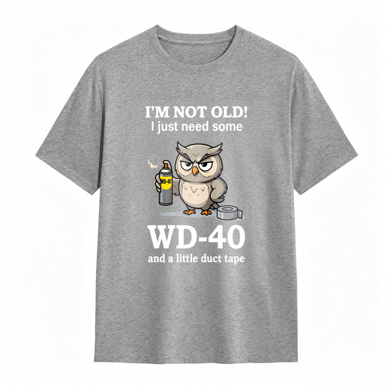 Owl With Wd 40 And Duct Tape I M Not Old I Just Need Some Wd 40 And A Little Duct Tape Unisex Classic T-shirt