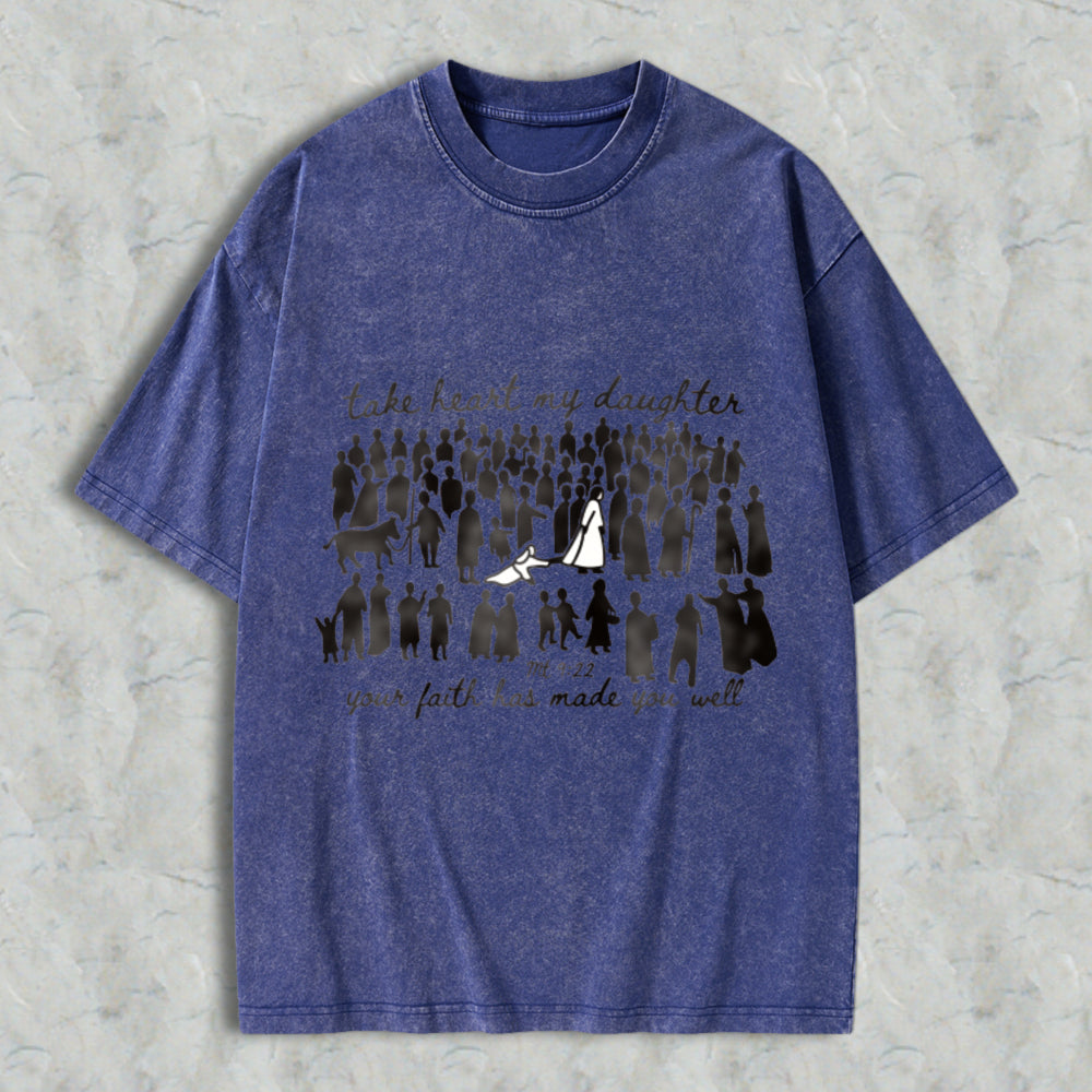 Take Heart My Daughter Your Faith Has Made You Well Bible Verse Matthew 922 Women Silhouettes Unisex Washed T-shirt