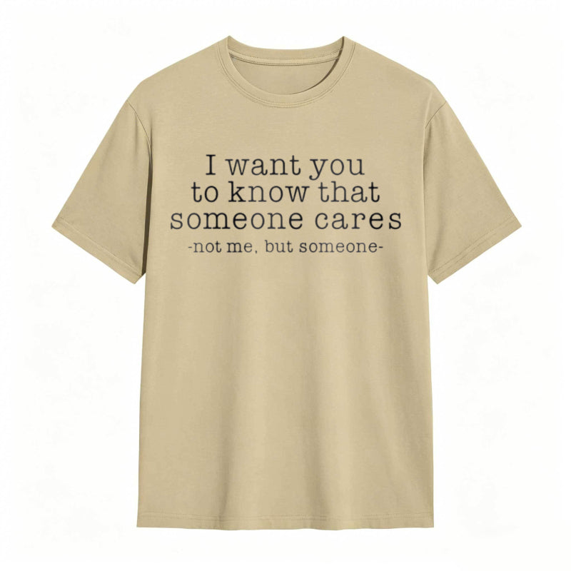 Someone Cares Not Me Funny Graphic T-shirt