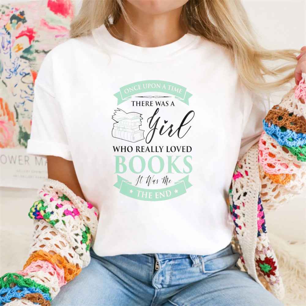 Wardrobecart Once Upon A Time There Was A Girl Who Really Loved Books It Was The End Unisex Classic T-shirt