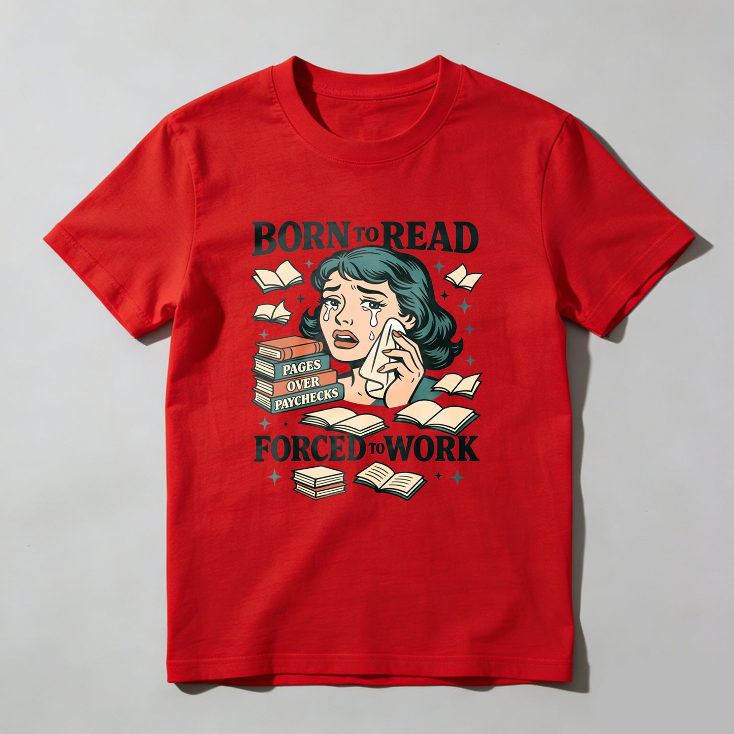Wardrobecart Born To Read Pages Over Paychecks Forced To Work Unisex Classic T-shirt