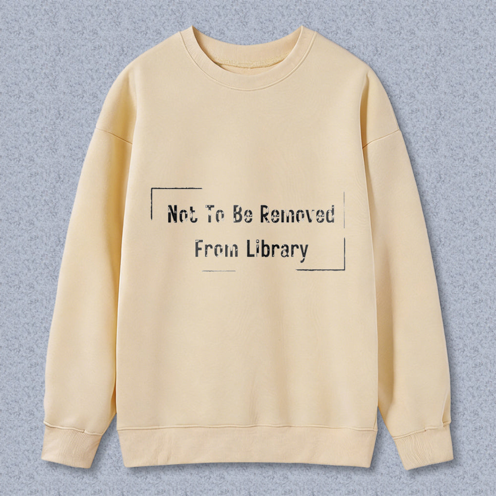 Wardrobecart Not To Be Removed From Library Unisex Classic Sweatshirt