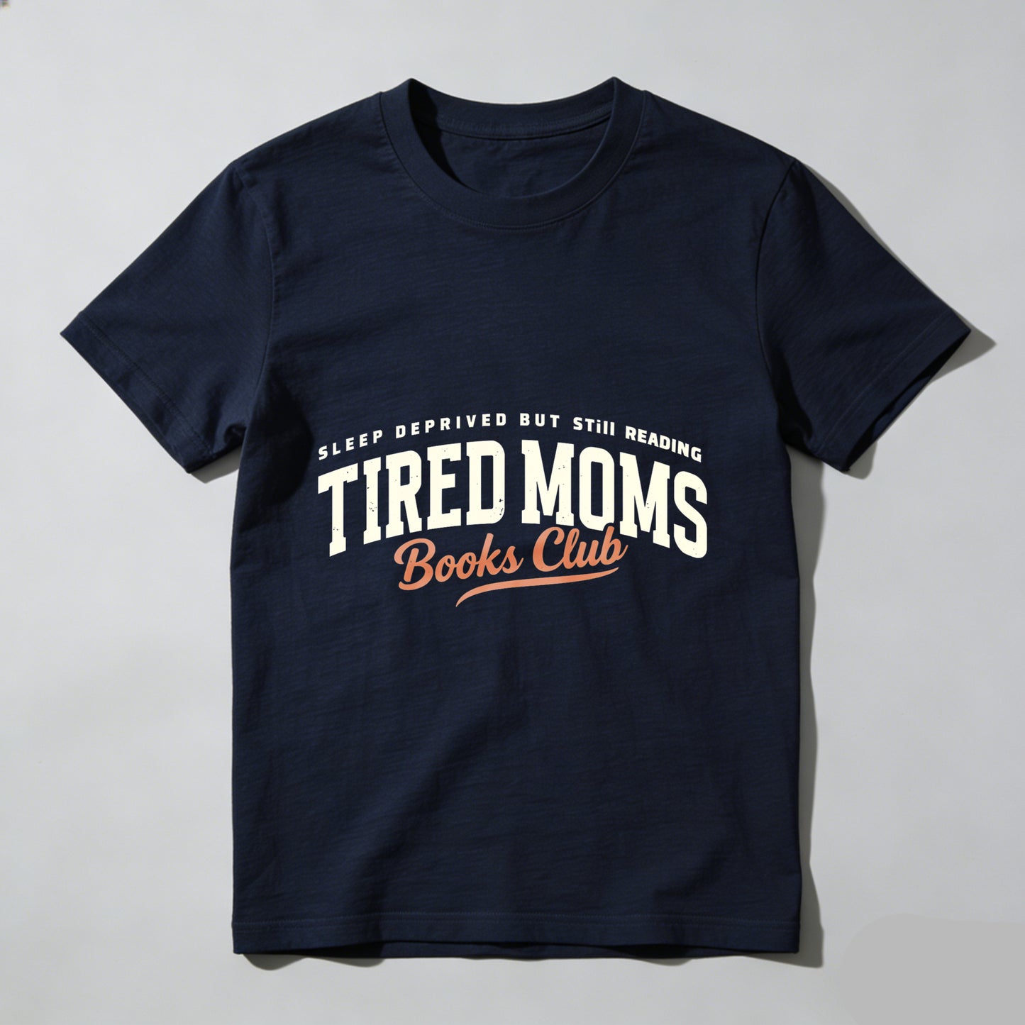 Wardrobecart Sleep Deprived But Still Reading   Tired Moms Books Club Unisex Classic T-shirt