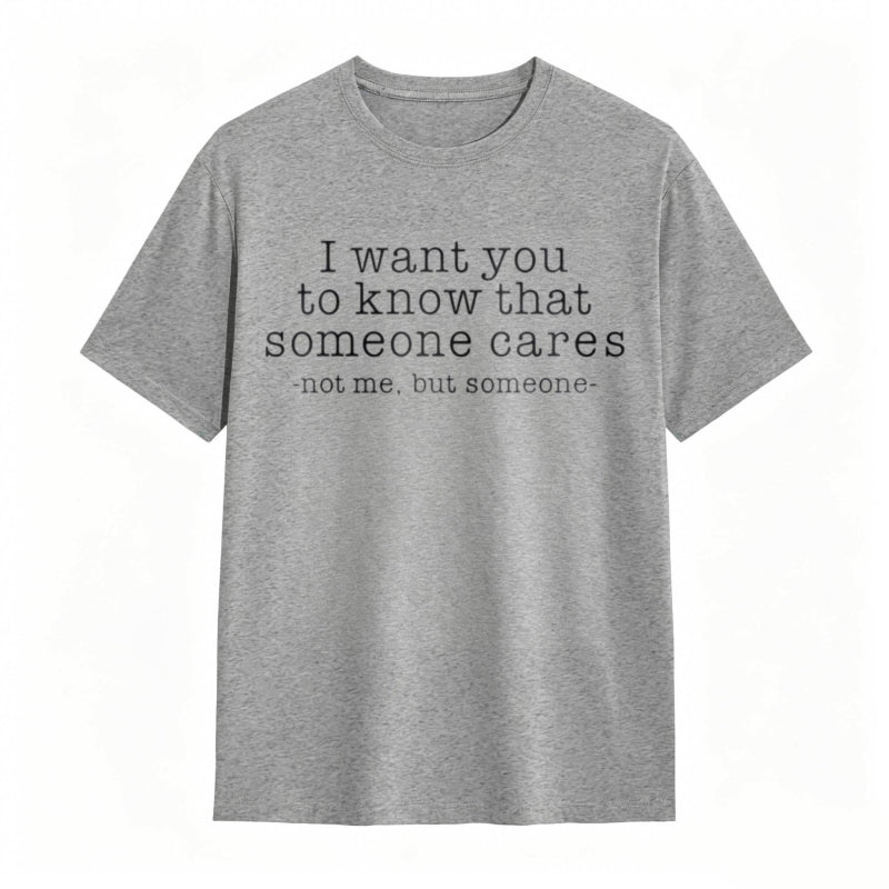 Someone Cares Not Me Funny Graphic T-shirt