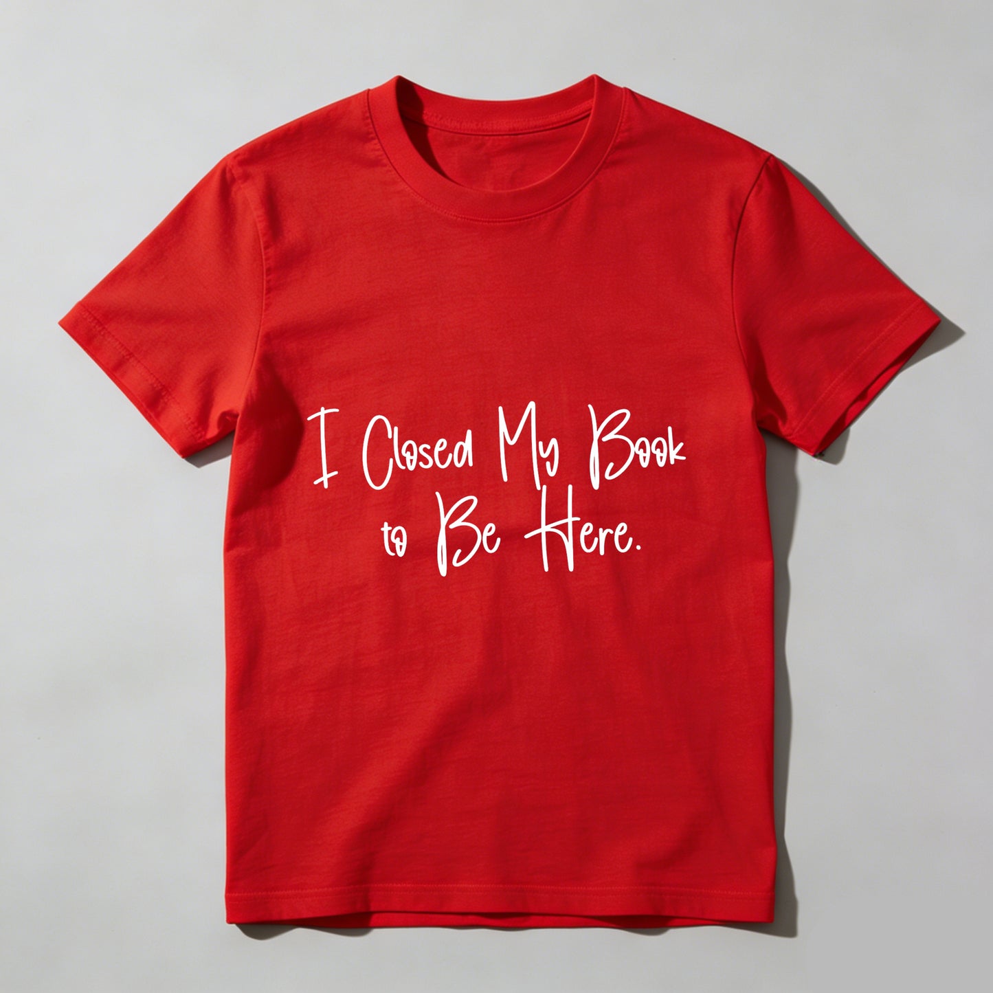 Wardrobecart I Closed My Book To Be Here Unisex Classic T-shirt