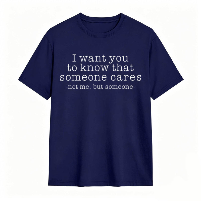 Someone Cares Not Me Funny Graphic T-shirt