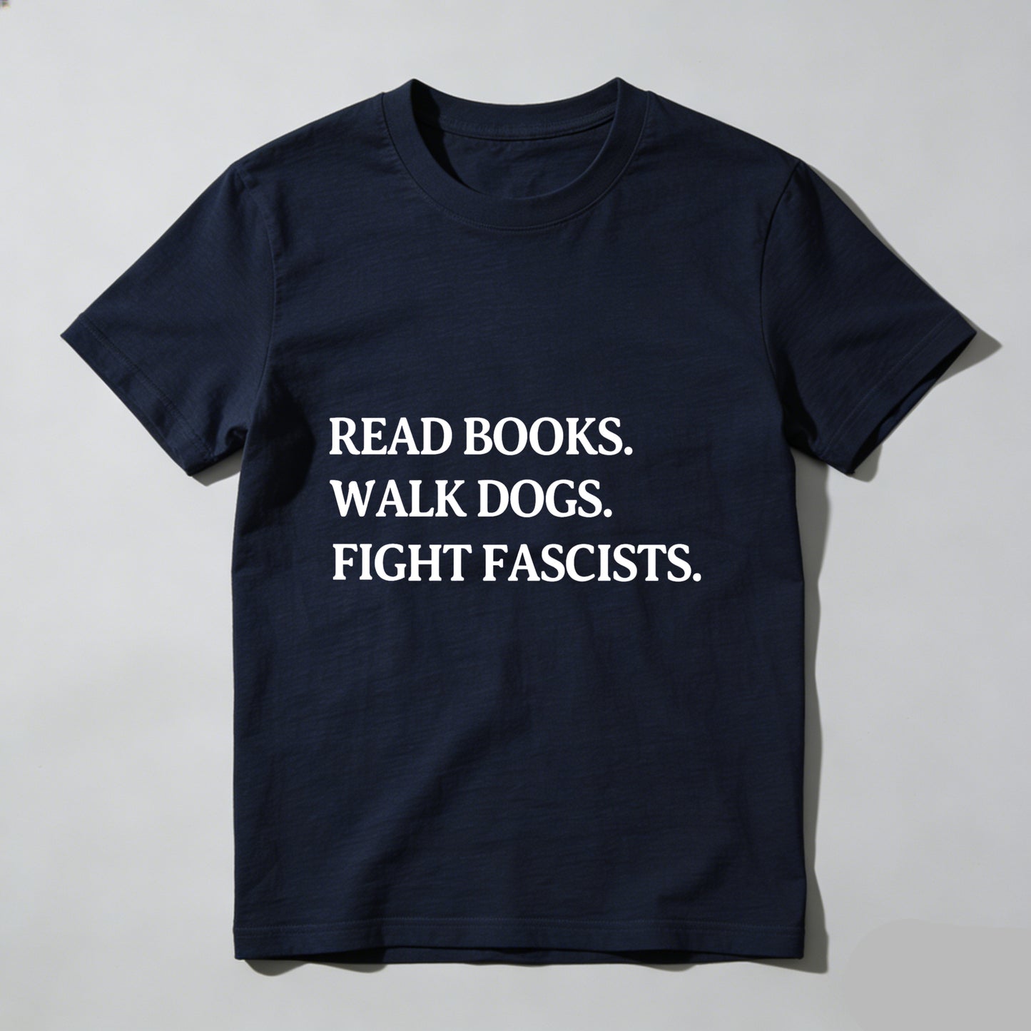 Wardrobecart Read Books Walk Dogs Fight Fascists Unisex Classic T-shirt