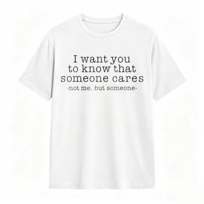 Someone Cares Not Me Funny Graphic T-shirt