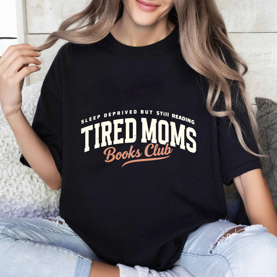 Wardrobecart Sleep Deprived But Still Reading   Tired Moms Books Club Unisex Classic T-shirt