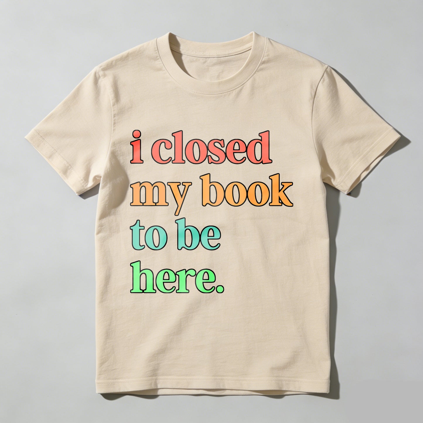 Wardrobecart I Closed My Book To Be Here Unisex Classic T-shirt