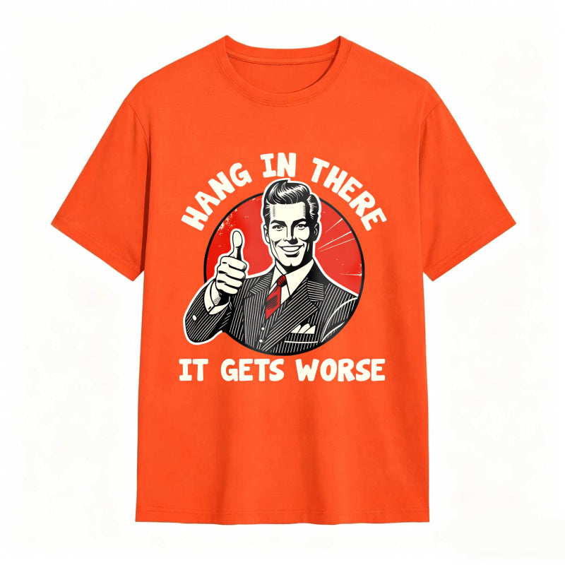 Hang In There It Gets Worse Vintage Man Thumbs Up T-shirt