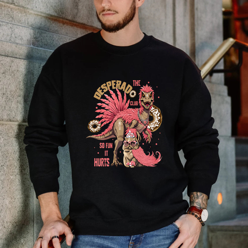 Wardrobecart Dinosaur With Pink Feathers And Text Desperado Club So Fun It Hurts Unisex Classic Sweatshirt