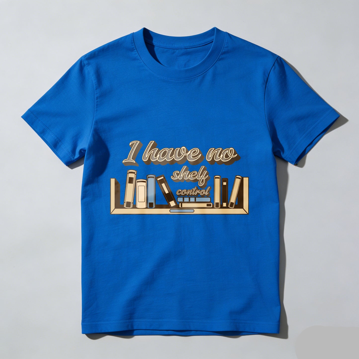Wardrobecart I Have No Shelf Control Bookshelf Design Unisex Classic T-shirt