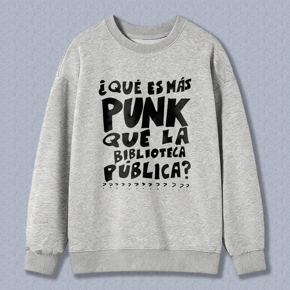 Wardrobecart What Is More Punk Than The Public Library Unisex Classic Sweatshirt