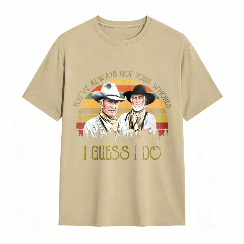 I Guess I do Quote Vintage Western Movie  Cowcoy T-shirt