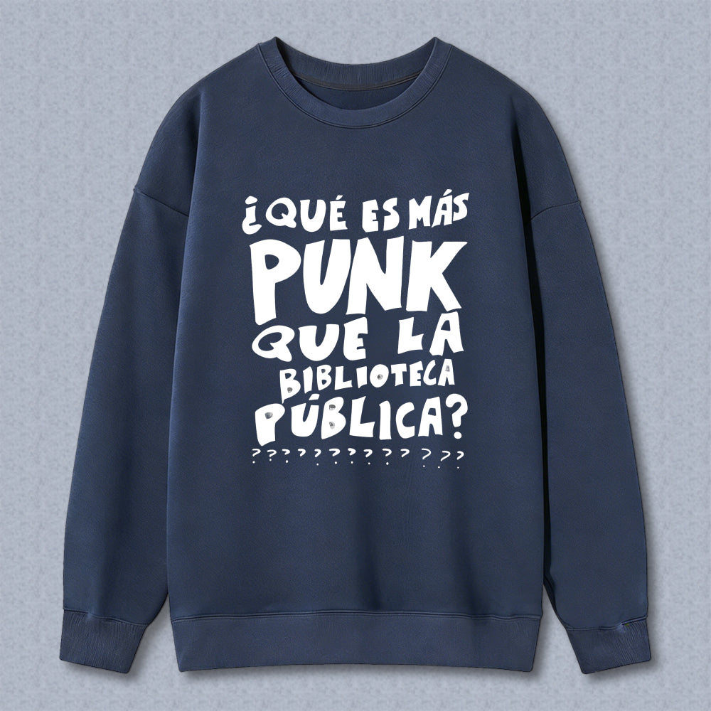 Wardrobecart What Is More Punk Than The Public Library Unisex Classic Sweatshirt