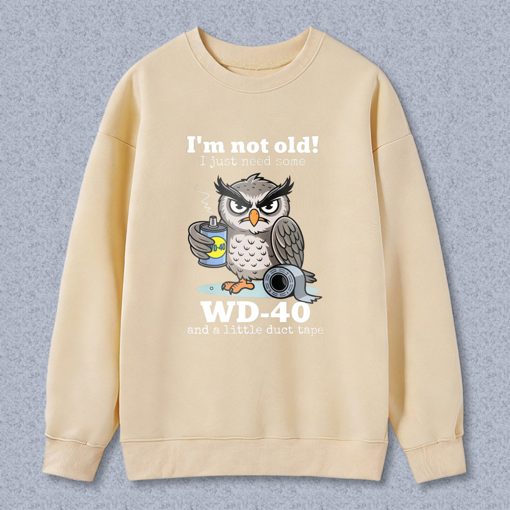 Owl With Wd 40 And Duct Tape I M Not Old I Just Need Some Unisex Classic Sweatshirt
