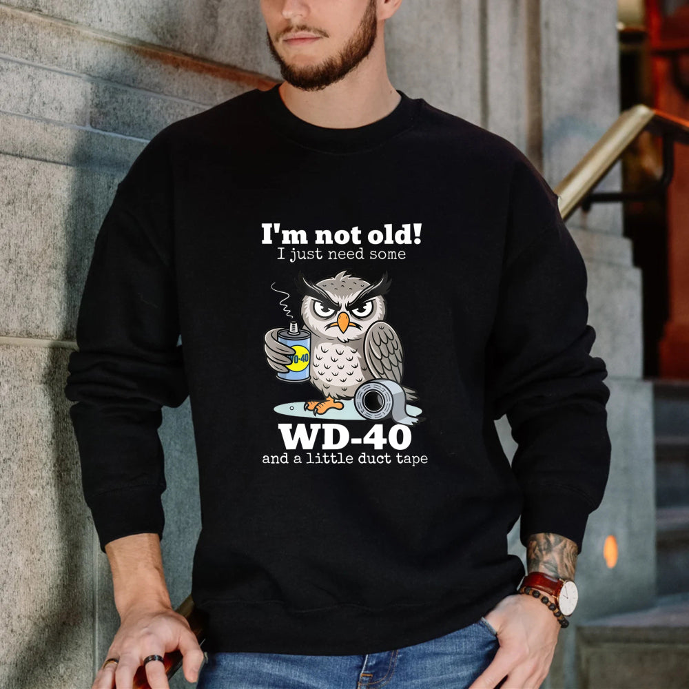Owl With Wd 40 And Duct Tape I M Not Old I Just Need Some Unisex Classic Sweatshirt